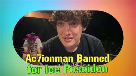 ac7ionman banned|Ice Poseidon gets Ac7ionman banned on Twitch after appearing。